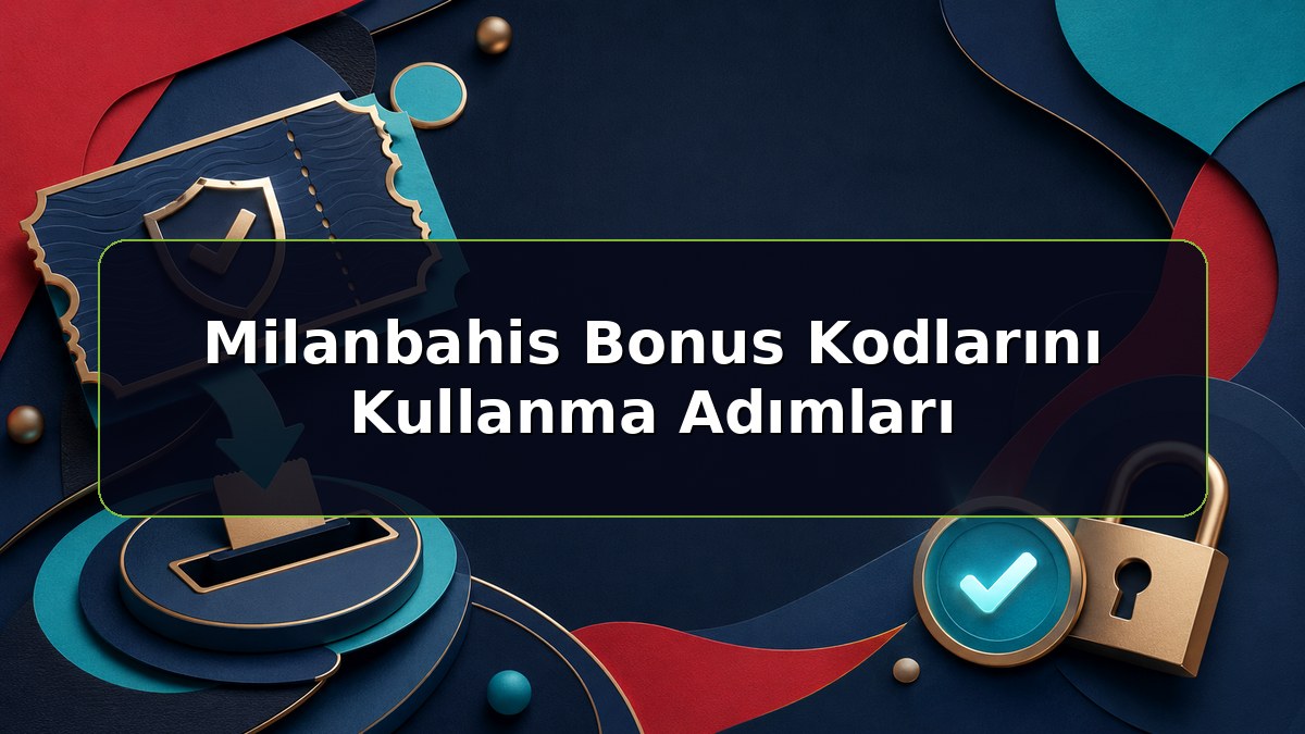 Milanbahis Bonus Kodlarını Kullanma Adımları konulu Milanbahis bilgilendirme görseli