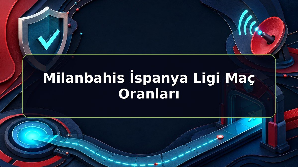 Milanbahis İspanya Ligi Maç Oranları konulu Milanbahis bilgilendirme görseli