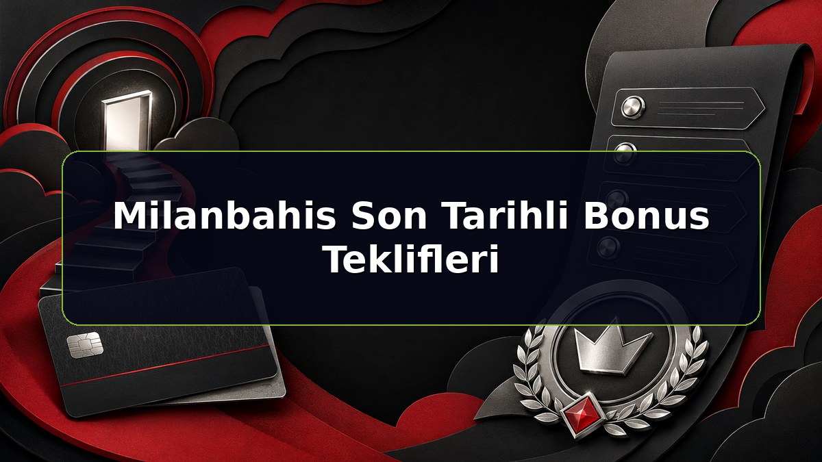 Milanbahis Son Tarihli Bonus Teklifleri konulu Milanbahis bilgilendirme görseli