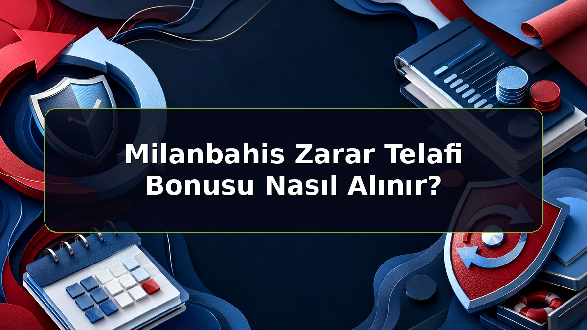 Milanbahis Zarar Telafi Bonusu Nasıl Alınır konulu Milanbahis bilgilendirme görseli